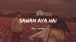 Sawan aya hai 🫠🫧☁️❤️‍🔥♥️🎵🎶 slower and lyrics 💌