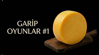GARİP OYUNLAR #1