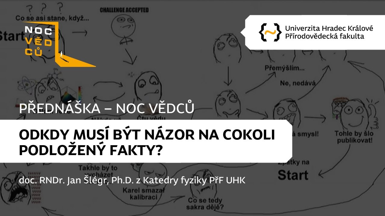 Odkdy musí být názor na cokoli podložený fakty? | doc. Šlégr, Katedra fyziky
