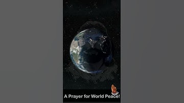 A Prayer for World Peace!
