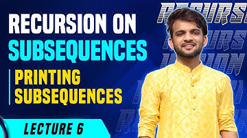 L6. Recursion on Subsequences | Printing Subsequences