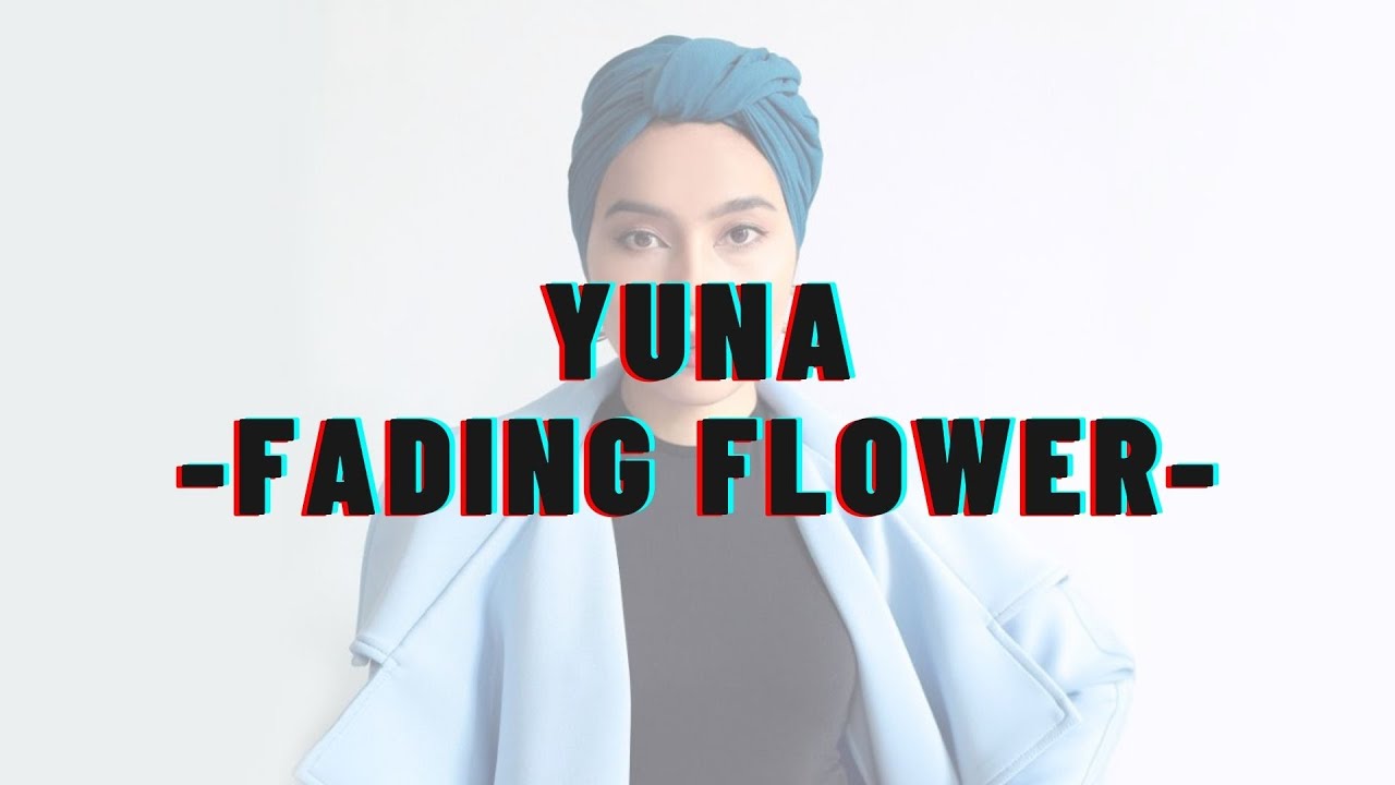 Fading Flower Yuna (Lyrics) YouTube