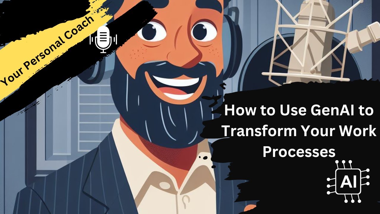 How to Use GenAI to Transform Your Work Processes - YouTube