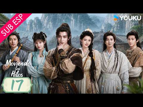 【SUB ESP】Moviendo los Hilos EP17 | Ao Ruipeng / Sun Zhenni / Ai Mi / Ao Ziyi | YOUKU Spanish