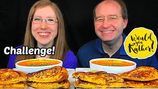WOULD YOU RATHER + GRILLED CHEESE & TOMATO SOUP MUKBANG!