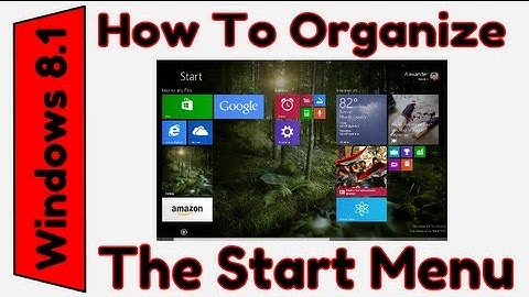 How To Organize The Start Menu in Windows 8.1