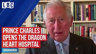 The Prince Of Waless Message To Key Workers When Opening The Dragons Heart Hospital Lbc