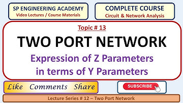 13 Two Port Network   Expression of Z Parameters in Terms of Y Parameters
