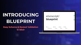 Famous Introducing Blueprint: Simplifying Schema and Nested Schema Validation in Elixir Profile