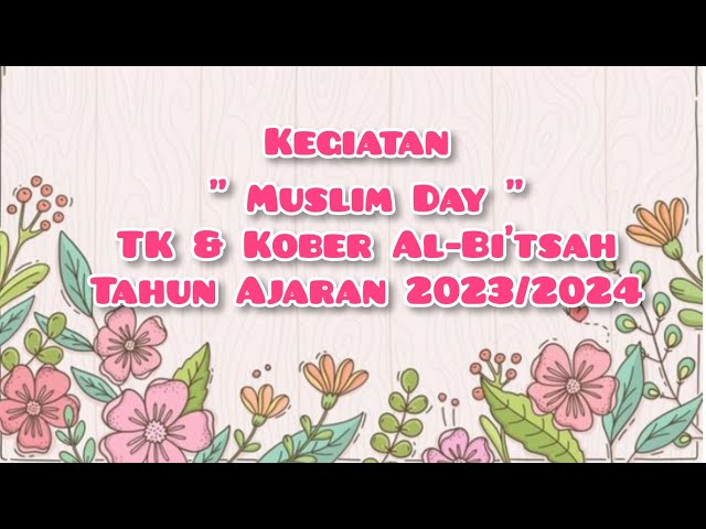 Rekap Kegaitan Muslim Day Kober & TK Al-Bi'tsah Tahun Ajaran 2023/2024 class=