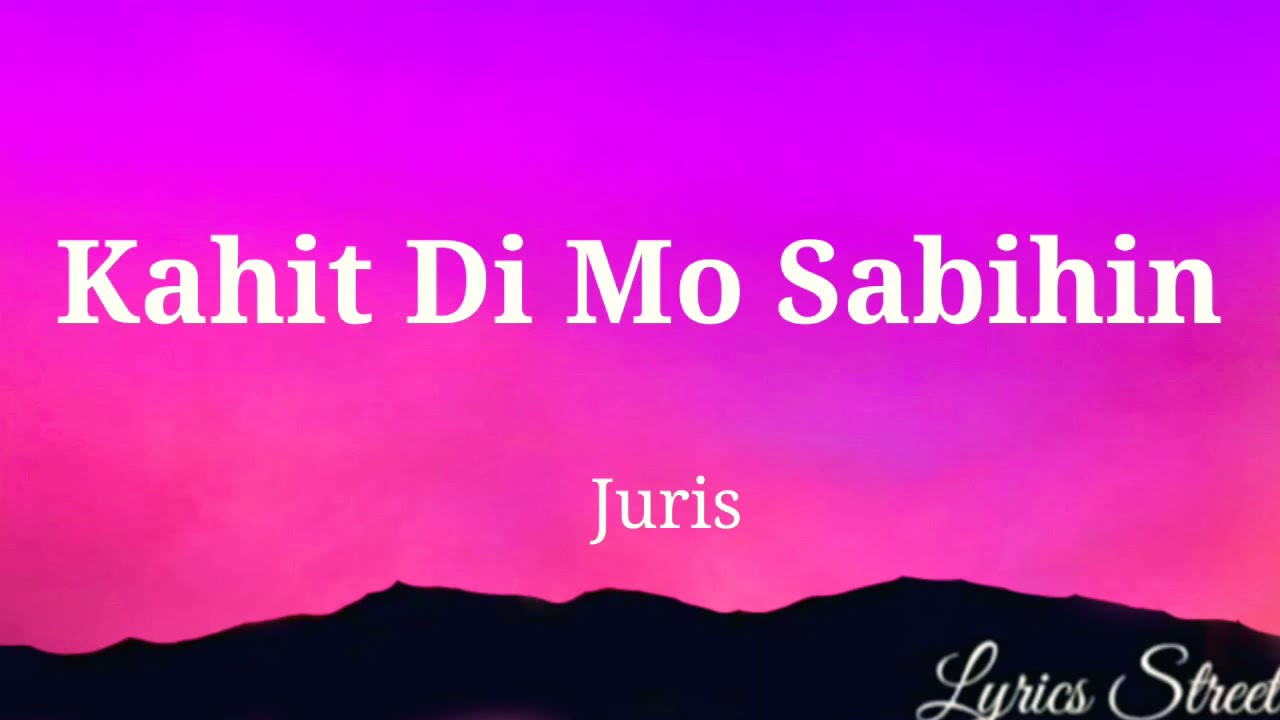 Kahit Di Mo Sabihin || Juris ||Lyric Video#lyrics #juris #opmlovesong#lovesong #keirgee