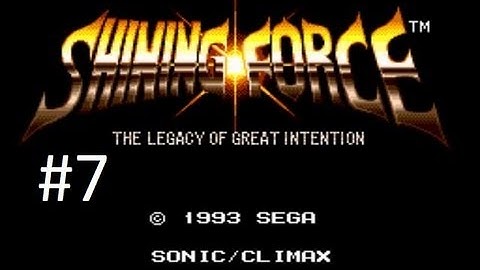 Shining Force Walkthrough (7) The Orb Of Light & The Magic Knight