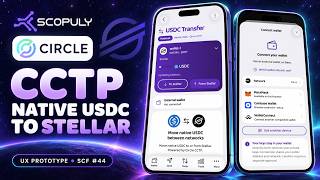 Scopuly CCTP UX Prototype - Native USDC to Stellar | SCF