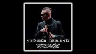 MORGENSHTERN - Cristal & МОЁТ (Tanir Remix)