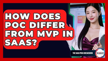 How Does PoC Differ From MVP In SaaS? - The SaaS Pros Breakdown