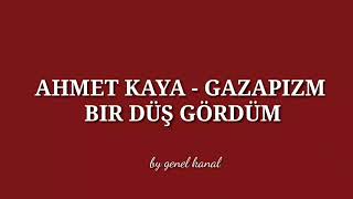 AHMET KAYA - GAZAPIZM BİR DÜŞ GÖRDÜM Resimi