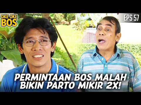 OKE OKE BOS 57 PART 1