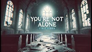 The Last Goodbye - You're Not Alone [Official Lyric Video]