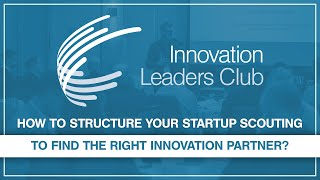 How to structure your startup scouting to find the right innovation partner