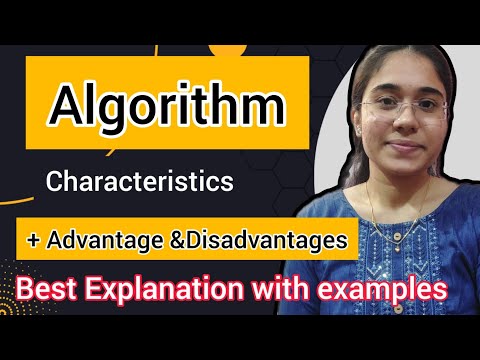 What is an Algorithm? Characteristics of an Algorithm | Advantages and Disadvantages of an Algorithm