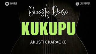 KUKUPU - DINASTY DARSO ( Akustik Karaoke ) 