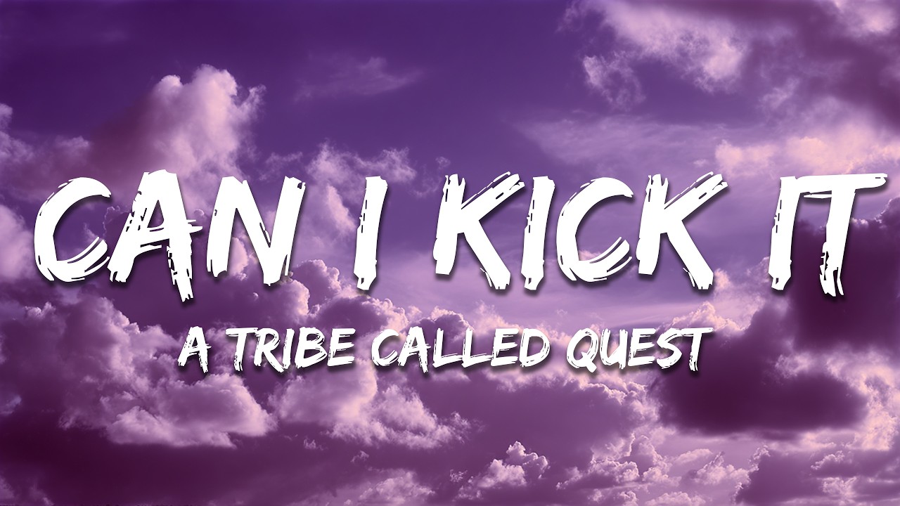 A Tribe Called Quest - Can I Kick It (Lyrics)