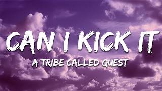 A Tribe Called Quest - Can I Kick It (Lyrics)