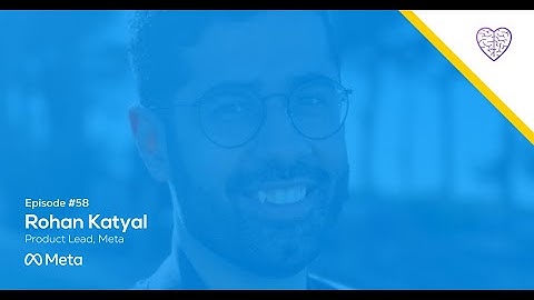 Episode #58: Rohan Katyal: Product Lead at Meta | The Samelogic Podcast