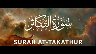 Surah At-Takathur - Amazing Recitation
