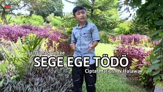 Lagu Nias 2025. SEGE EGE TÖDÖ || Voc. DIMAS GOHAE || Cipt. MATIUS PN HALAWA