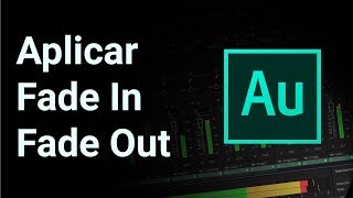 Adobe Audition CC 2019 – Como aplicar Fade In y Fade Out