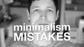 2 Minimalism Mistakes Minimalists Make