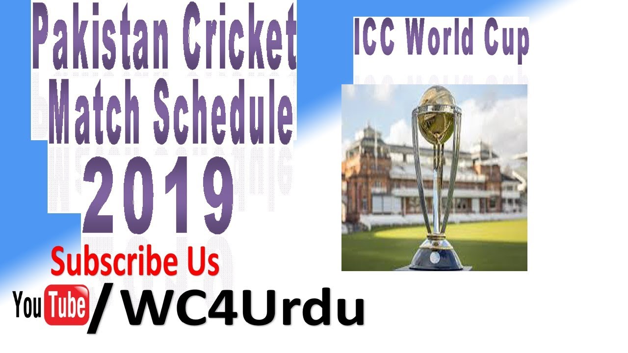Pakistan Cricket Match Schedule 2019