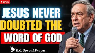 WHY JESUS DEFENDED THE INERRANCY OF SCRIPTURE | R.C. Sproul Prayer