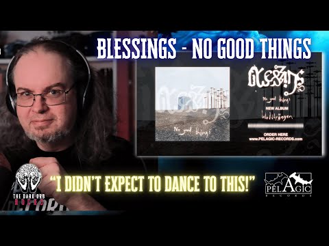 Blessings – No Good Things | Danceable Wall of Sound (Reaction Video)
