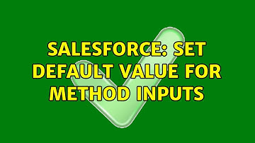 Salesforce: Set default value for method inputs (2 Solutions!!)