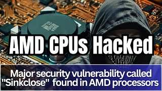 Celebrity AMD Sinkclose CPU Vulnerability⚠️#amd #hacker #sinkclose #vulnerability #cpu #processor @3DGAMEMAN Wealth