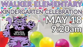 Walker Elementary | 9:20am | (Cloud) Kindergarten Celebration