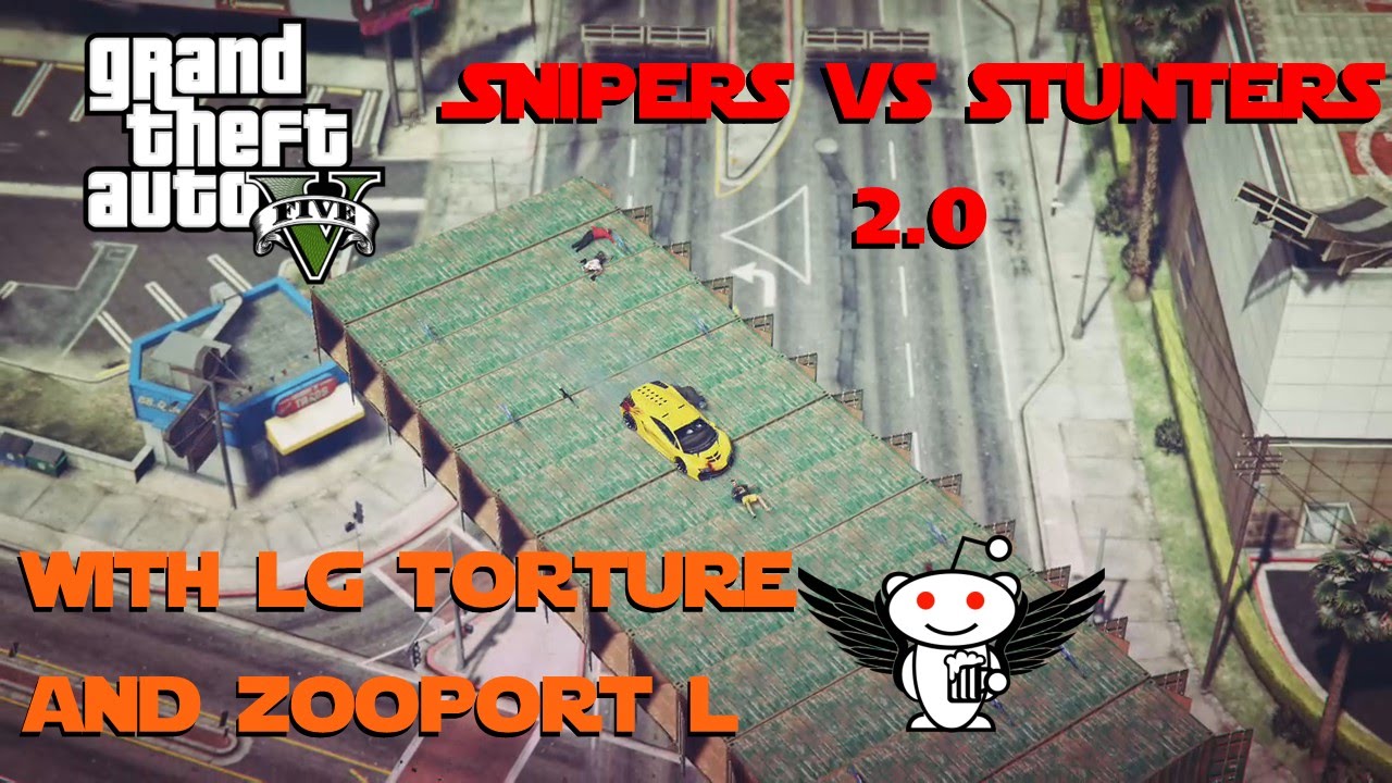 GTA V Snipers vs Stunters 2.0 with LG Torture & Zooport L