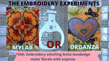 OML Embroidery:  THE EMBROIDERY EXPERIMENTS *mylar or organza