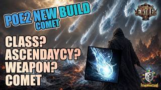 New COMET build but with what Class, Ascendancy and 2 weapons?