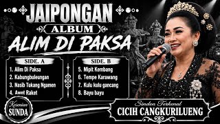 JAIPONGAN ALBUM ALIM DI PAKSA 🎶 SINDEN TERKENAL CICIH CANGKURILUENG 