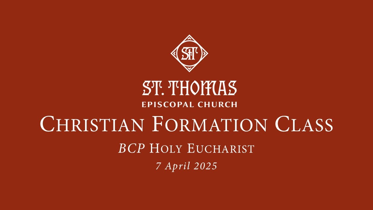 Christian Formation Class: BCP Holy Eucharist