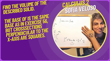6.2.57 Find the volume of the described solid. The base of S is the same base as in Exercise 56