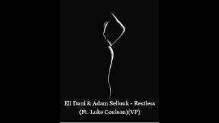 Eli Dani & Adam Sellouk - Restless Ft. Luke Coulsonvp