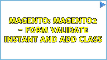 Magento: Magento2 - Form validate instant and add class
