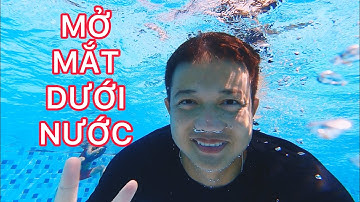 MỞ MẮT DƯỚI NƯỚC