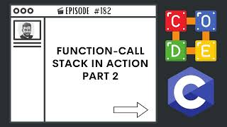 Function-Call Stack in Action Part 2 | Ep. 182 | C Programming Language
