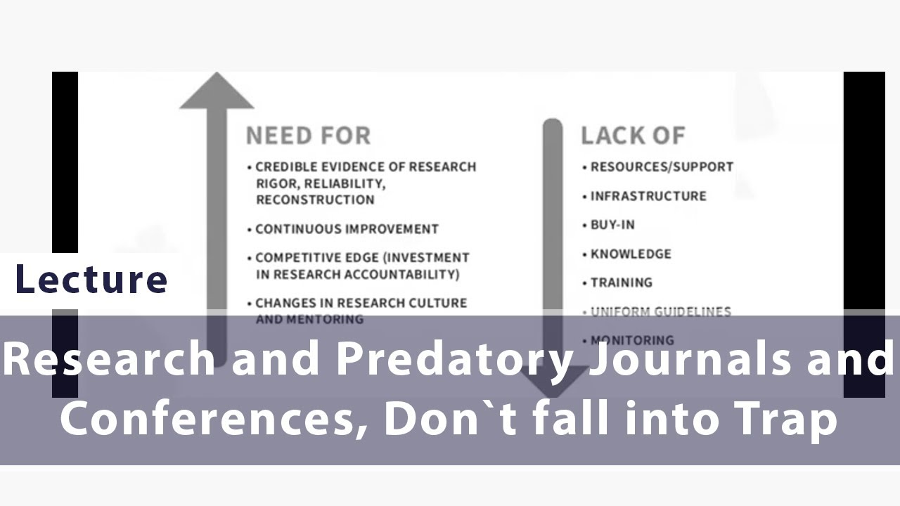 Research and Predatory Journals and Conferences, Don`t fall into Trap
