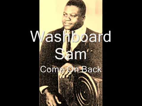 Washboard Sam-Come On Back